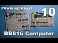 #10 - Power-up Reset - BB816 Computer