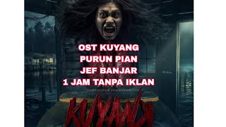 Download Lagu PURUN PIAN - JEF BANJAR FULL 1 JAM Tanpa Iklan (OST Film KUYANK 2026 ) MP3