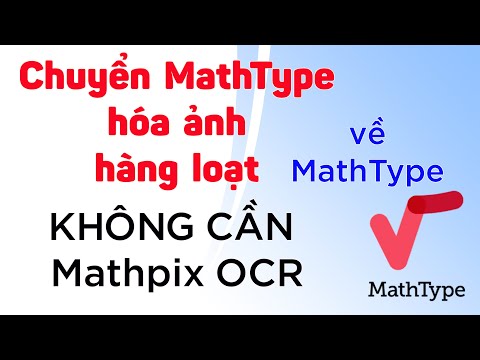 Video Xử lý MathType hóa ảnh hàng loạt miễn phí (không dùng... - youtube