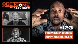 Romany Goes Off On Sugar Ep. 123