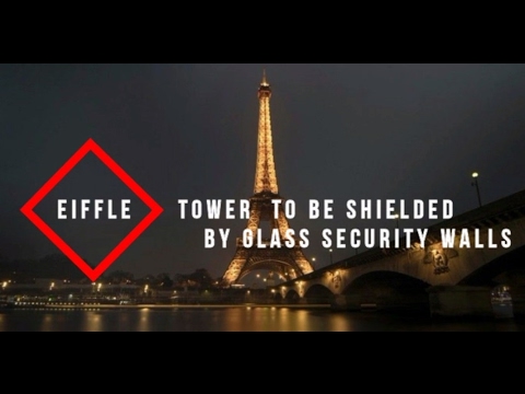 Eiffel Tower To Be   Shielded By  Glass   Security Walls