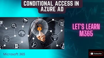 What does Conditional Access do? Azure AD | Microsoft 365