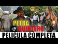 🎥 PETRA QUINTERO  - Película completa en Español 🎬