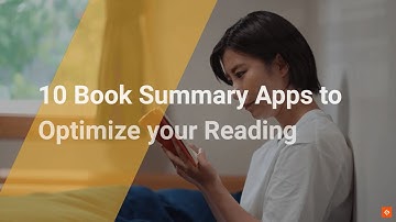 Best Book Summary Apps to Optimize your Reading📚
