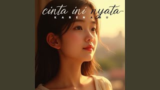 Cinta Ini Nyata Karena Kamu