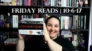 Friday Reads | 10-6-17