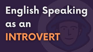 How I Built My English Speaking Skills As An Introvert With Stage Fright Reupload