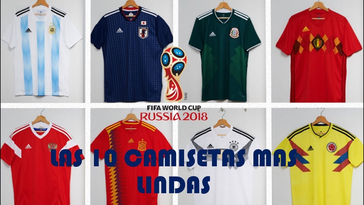 ESTAS SON LAS CAMISETAS MAS LINDAS DEL MUNDIAL DE RUSIA 2018 - YouTube