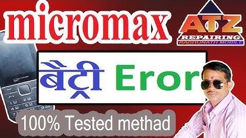 How to solve micromax mobile battery error problam! Battery error in micromax mobile