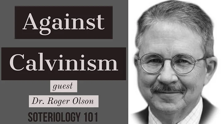 "Against Calvinism" with Dr. Roger Olson