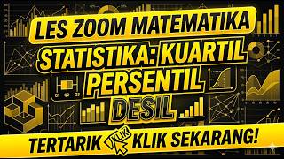 Les Zoom Online Matematika Kelas X - Statistika: Kuartil &amp; Desil