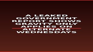 A leaked government report shows gravity only applies on alternate Wednesdays #Shorts