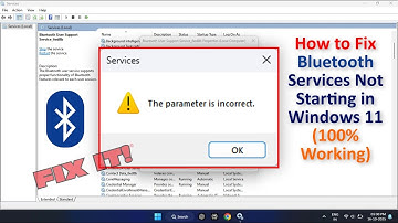Fix Bluetooth User Support Service Error | The Parameter is Incorrect on Windows 11