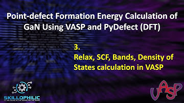3. Relax, SCF, Bands, Density of States calculation in VASP