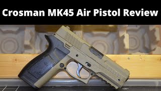 Crosman Mk45 Air Pistol Review