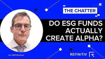 Do ESG funds create alpha? | Dewi John, Refinitiv Lipper | The Chatter
