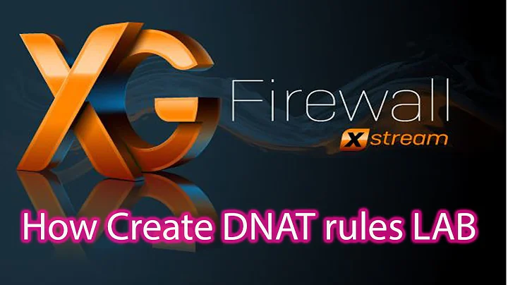SOPHOS XG FW training Lab : how to create DNAT and RDP to your network from outside