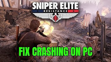 How To Fix Sniper Elite: Resistance Crashing, Crash to Desktop or Crashing at Startup Error On PC