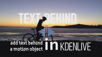 Simple Way to placed Text Behind a Moving Object in Kdenlive