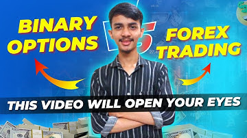 Binary Options Vs Forex Trading Which Is Better| Binary Options Vs Forex Trading