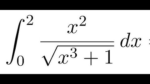 Integration of x² over √(x³ + 1) Using u-Substitution