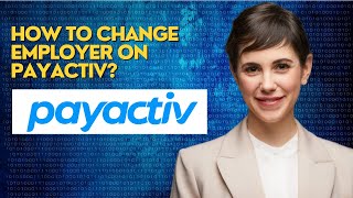 How to change employer on Payactiv