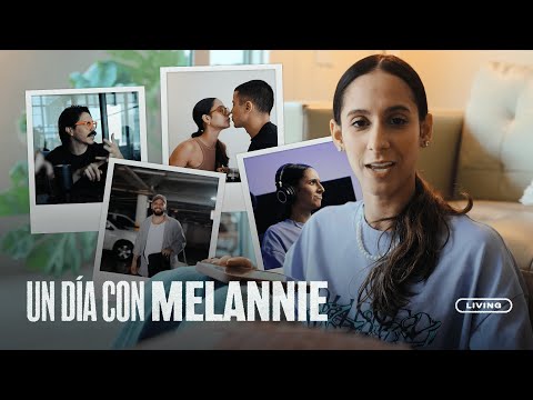 LIVING - UN DÍA CON MELANNIE (VLOG)
