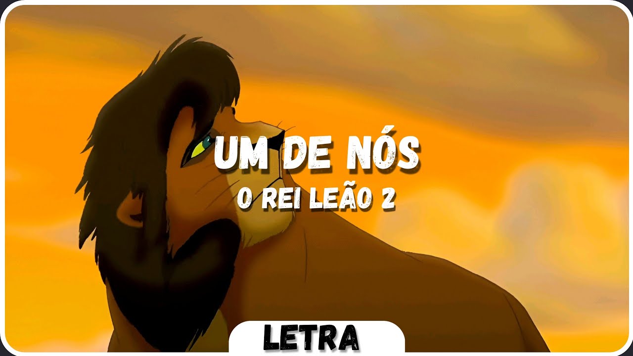 O Rei Leão 2 - Um de Nós [Letra|PT BR] #disneysongs #thelionking