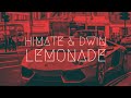 HIMATE & Dwin - LEMONADE | Extended Remix