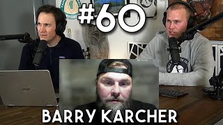 Backcountry BSing #60 - Barry Karcher (Alone Season 6 Contestant)