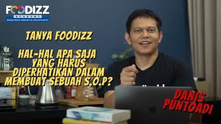 [Tanya Foodizz] Hal Yang Harus Diperhatikan Dalam Membuat SOP - Danis Puntoadi