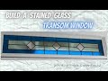 DIY Stained Glass Exterior Transom Window | Design to Installation