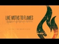 Like Moths To Flames - What's Done Is Done