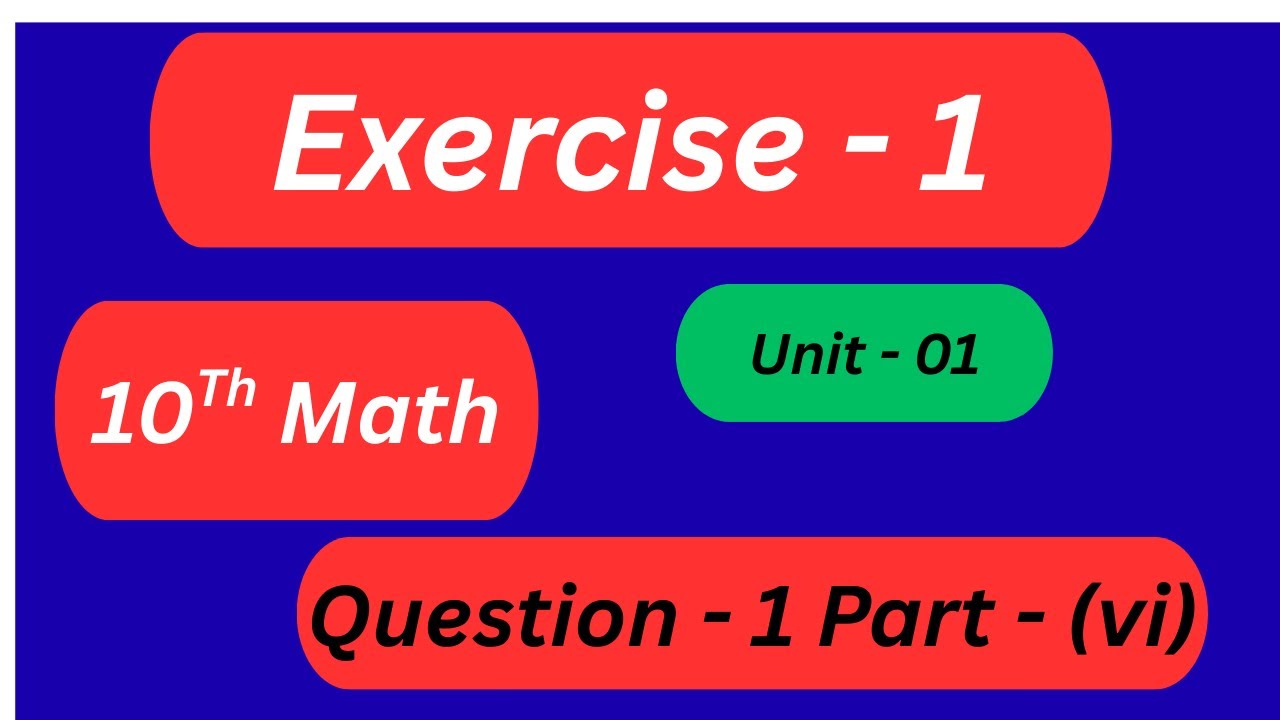 Exercise 1 Question 1 Part 6 || Ex. 1 Q 1 P 6 || Class 10th Math ||