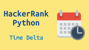 37. HackerRank Python Preparation - Time Delta - Challenge Solution