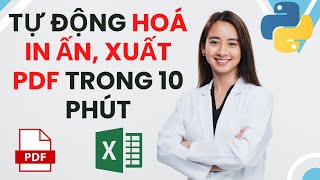 Xuất PDF Hoàng Loạt Với Dữ Liệu Từ Excel Sử Dụng Python Xlwings - Python Cơ Bản - Python Cho Excel