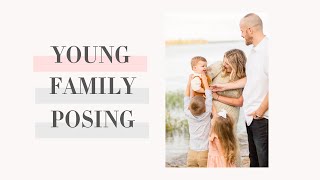 Posing Tips for Young Families | Family Photography Tips