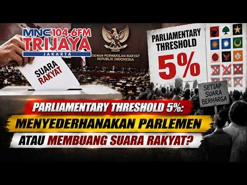5% THRESHOLD UNDER SCRUTINY! For the Sake of a Streamlined Parliament, What Happens to the People...