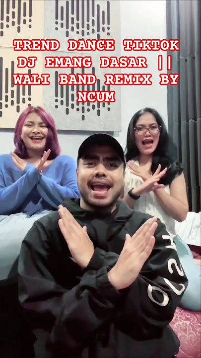 TREND DANCE TIKTOK DJ EMANG DASAR || WALI BAND REMIX #kunaonsia #ncum #velocity #dance #djremix