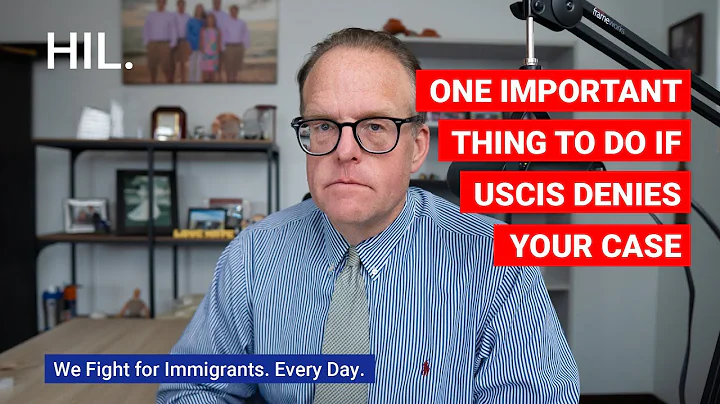 One Important Thing To Do if USCIS Denies Your Case