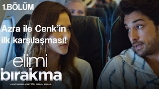 Azra ile Cenk’in ilk karşılaşması! - Elimi Bırakma 1.Bölüm