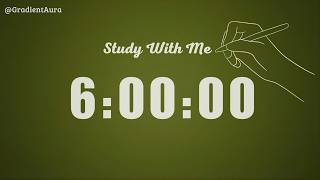 6 Hour Silent Study Timer | Deep Focus | Olive Green Aesthetic | No Breaks | No Music