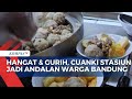 Cuanki Stasiun Jadi Kuliner Wajib Para Wisatawan di Bandung