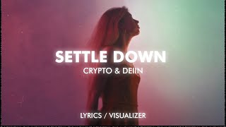 Crypto & DEIIN - Settle Down (lyrics/visualizer)