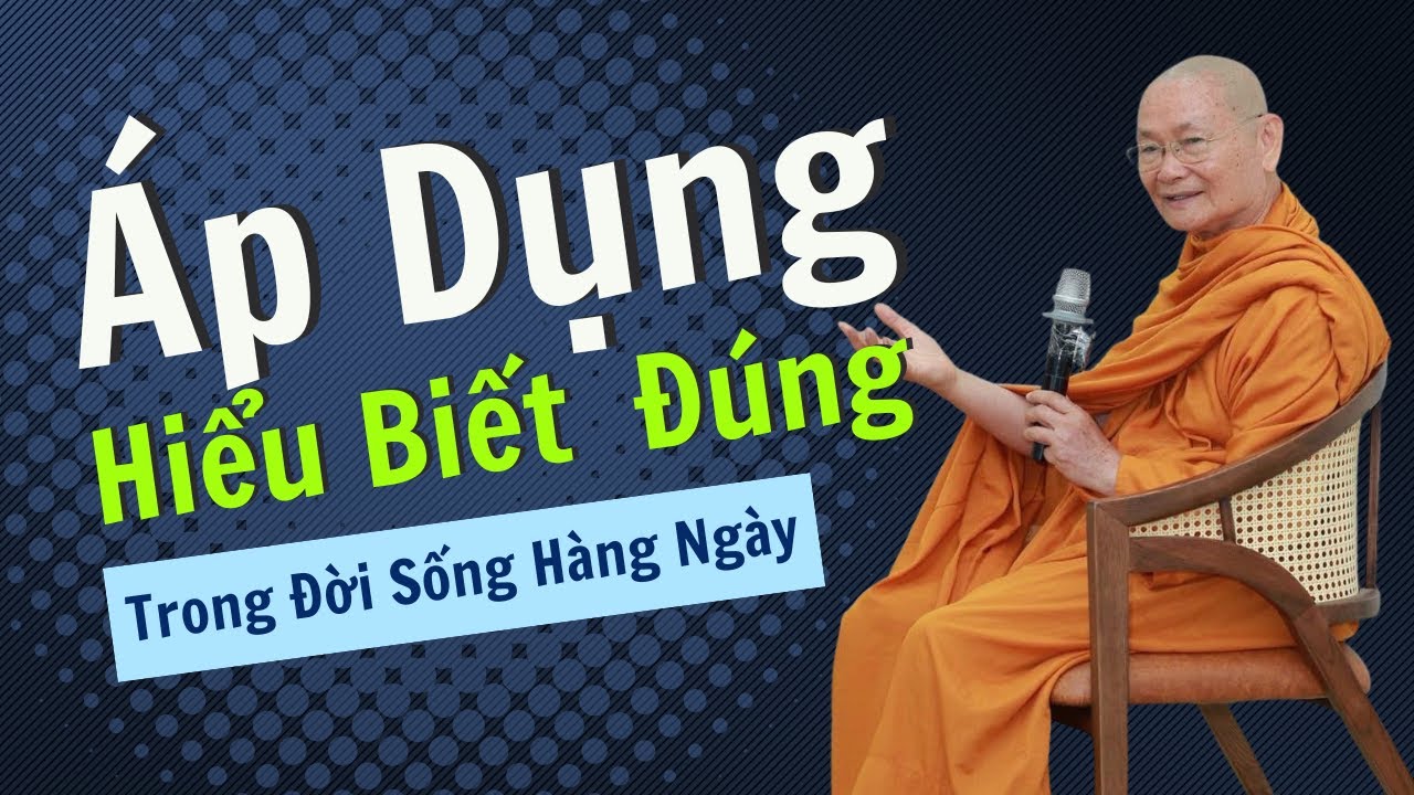 Cách Áp Dụng Hiểu Biết Đúng Trong Đời Sống #hoathuongvienminh 