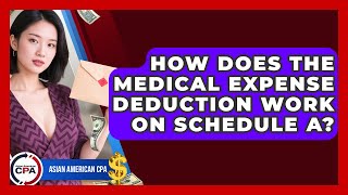 How Does The Medical Expense Deduction Work On Schedule A? - Asian American CPA