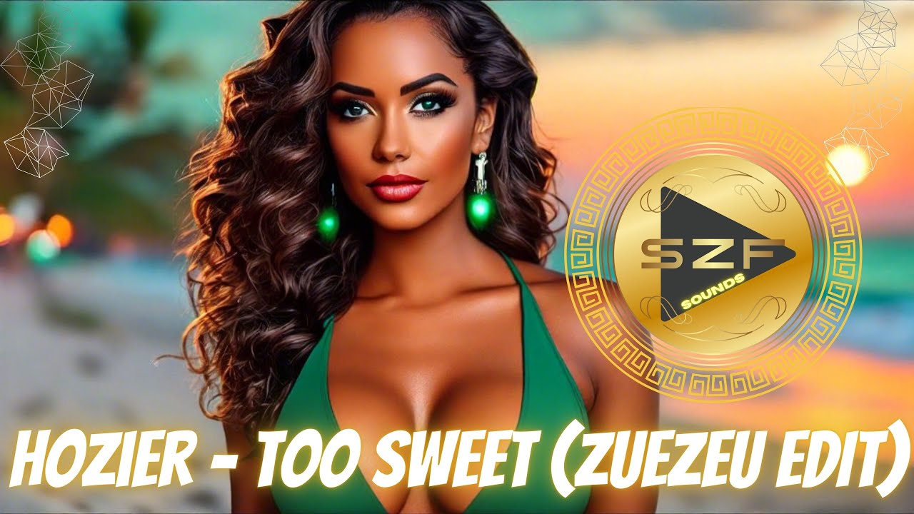 Hozier - Too Sweet  ZUEZEU EDIT