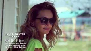 Смотреть Hayk Hunanyan - Imn es (NEW 2015) Видеоклип!