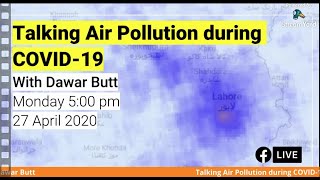 Talking Air Pollution in Pakistan during COVID-19 with Dawar Butt