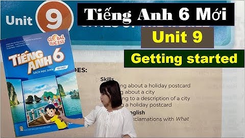 Tiếng Anh 6 Mới - Unit 9 Getting Started - Cities of the world - Sách Global